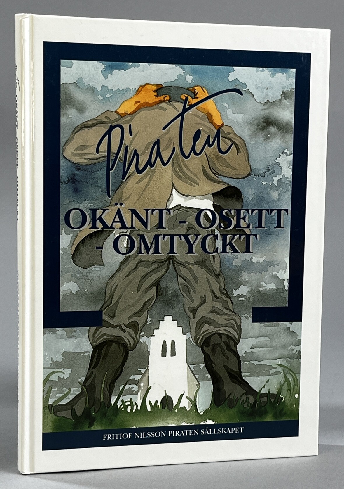 Piraten. Okänt - osett - omtyckt. [Utg. av] Fritiof Nilsson Piraten Sällskapet.