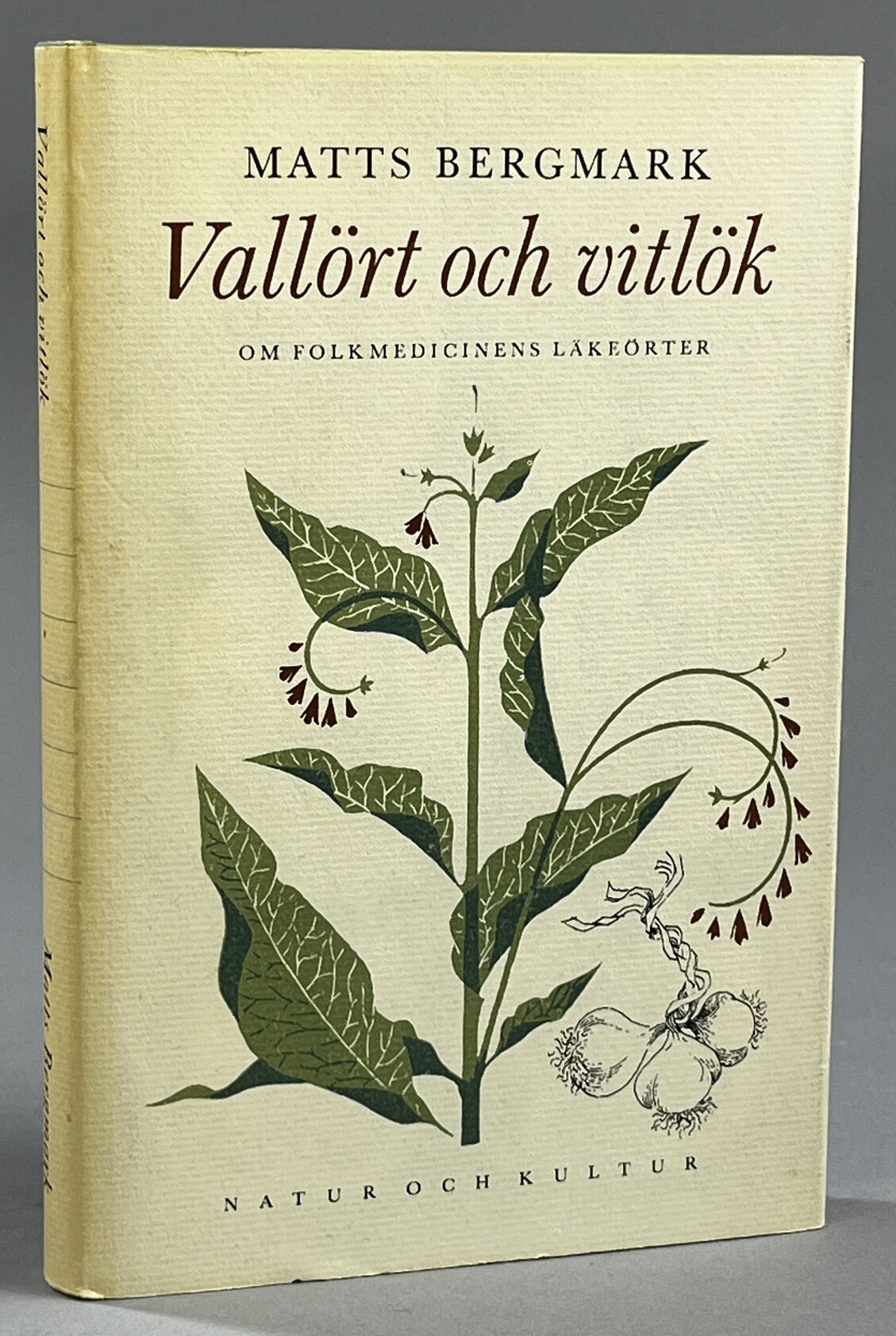 Vallört och vitlök. Om folkmedicinens läkeörter. [Utg. av] Natur och Kultur.