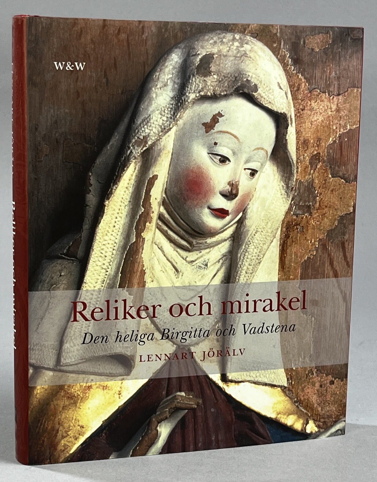 Reliker och mirakel. Den heliga Birgitta och Vadstena. [Utg. av] Wahlström & Widstrand.