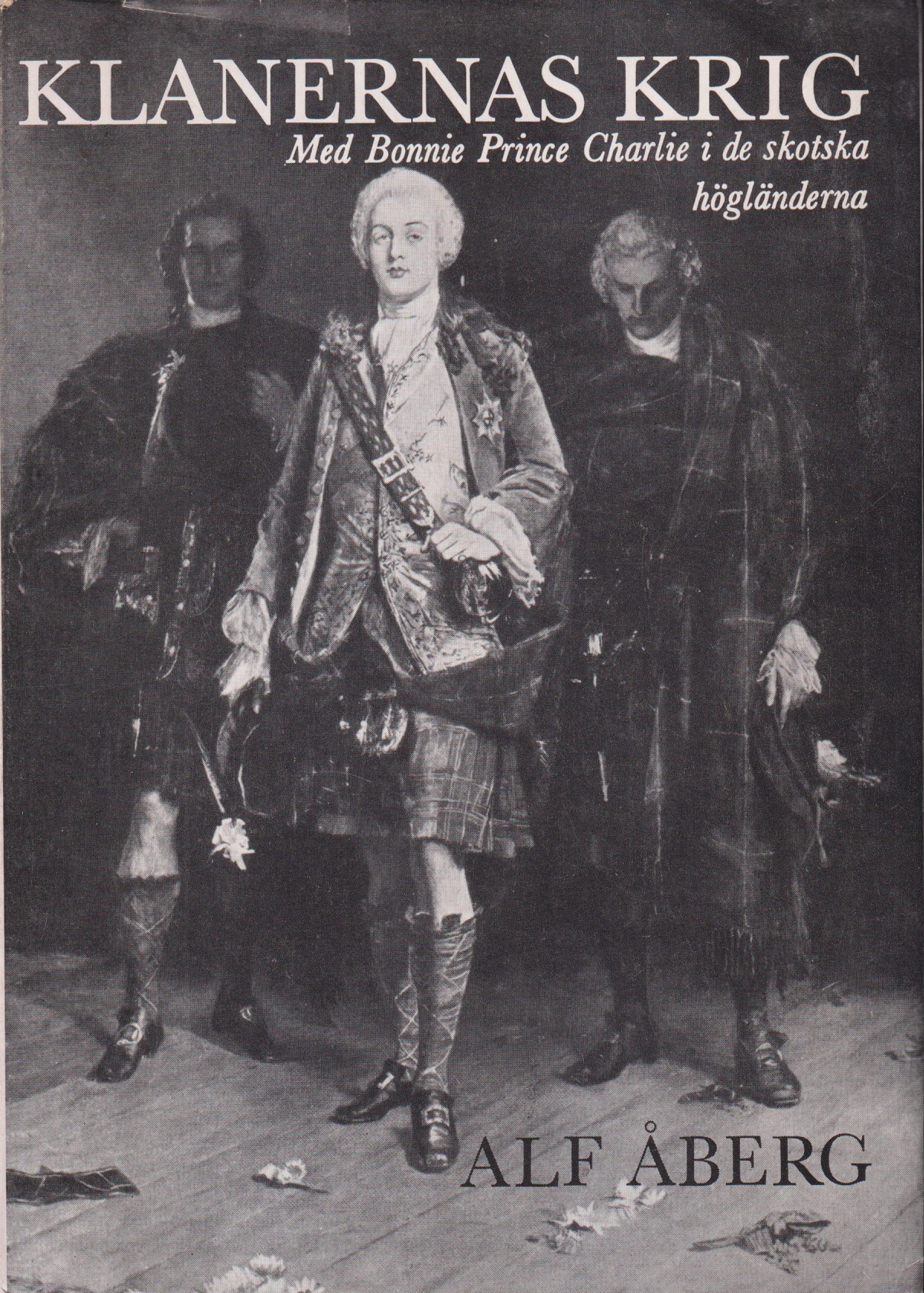 Klanernas krig. Med Bonnie Prince Charlie i skotska högländerna. [Utg. av] LTs Förlag.