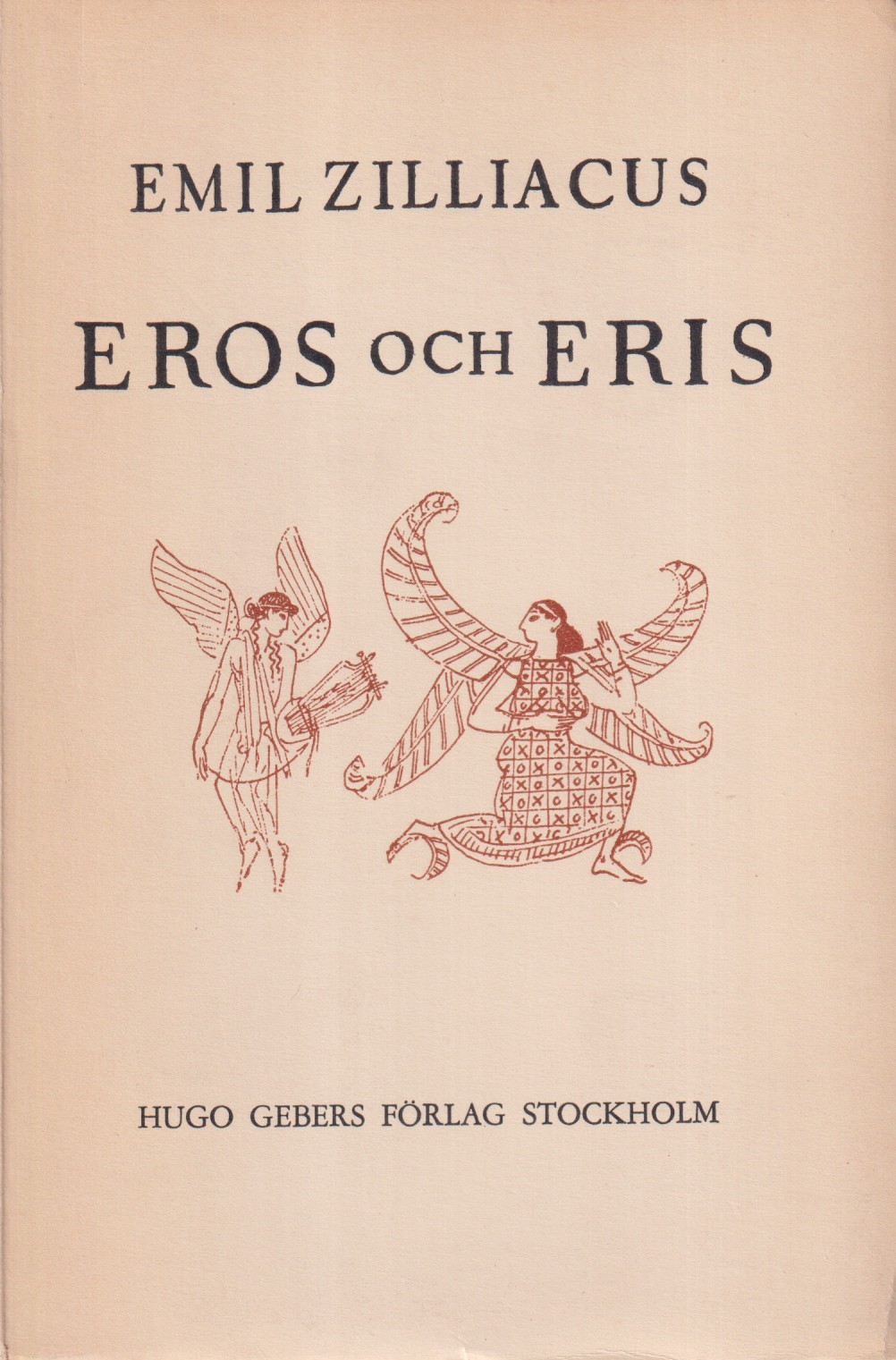 Eros och Eris. Studier i grekisk poesi. [Utg. av] Hugo Gebers förlag.