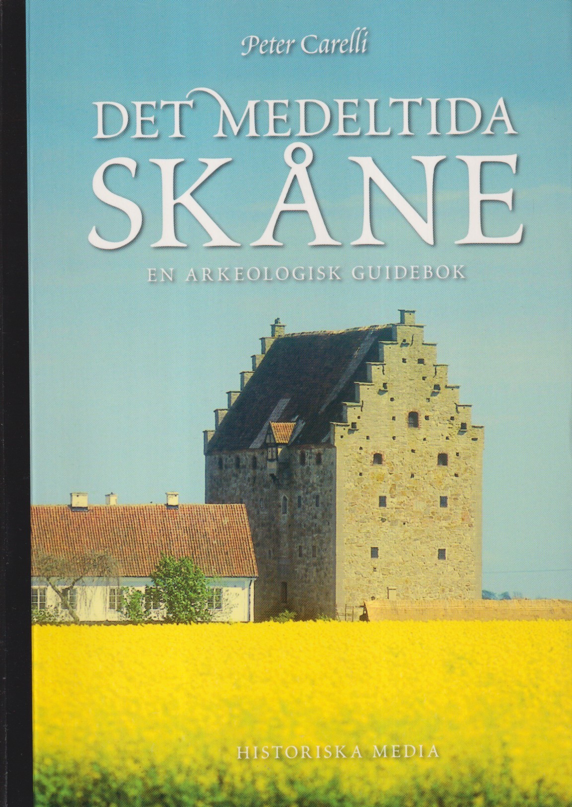 Det medeltida Skåne. En arkeologisk guidebok. [Utg. av] Historiska Media.