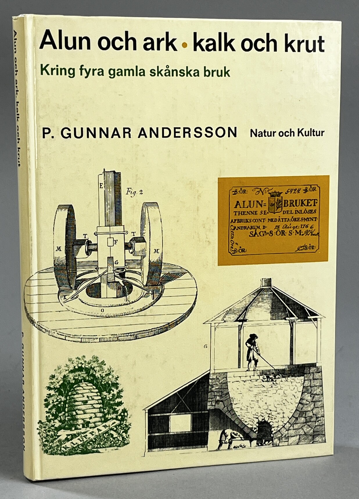 Alun och ark, kalk och krut. Kring fyra gamla skånska bruk. [Utg. av] Natur och Kultur.