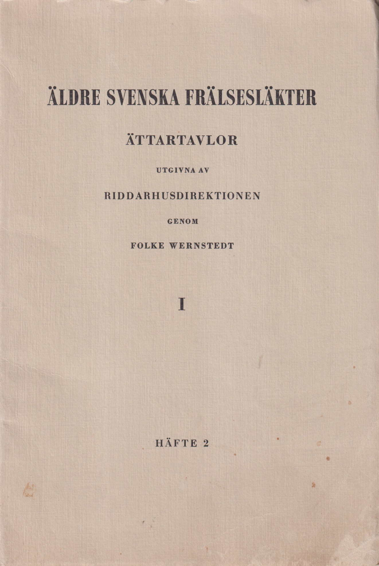 Äldre svenska frälsesläkter I:2. Ättartavlor utgivna av Riddarhusdirektionen.