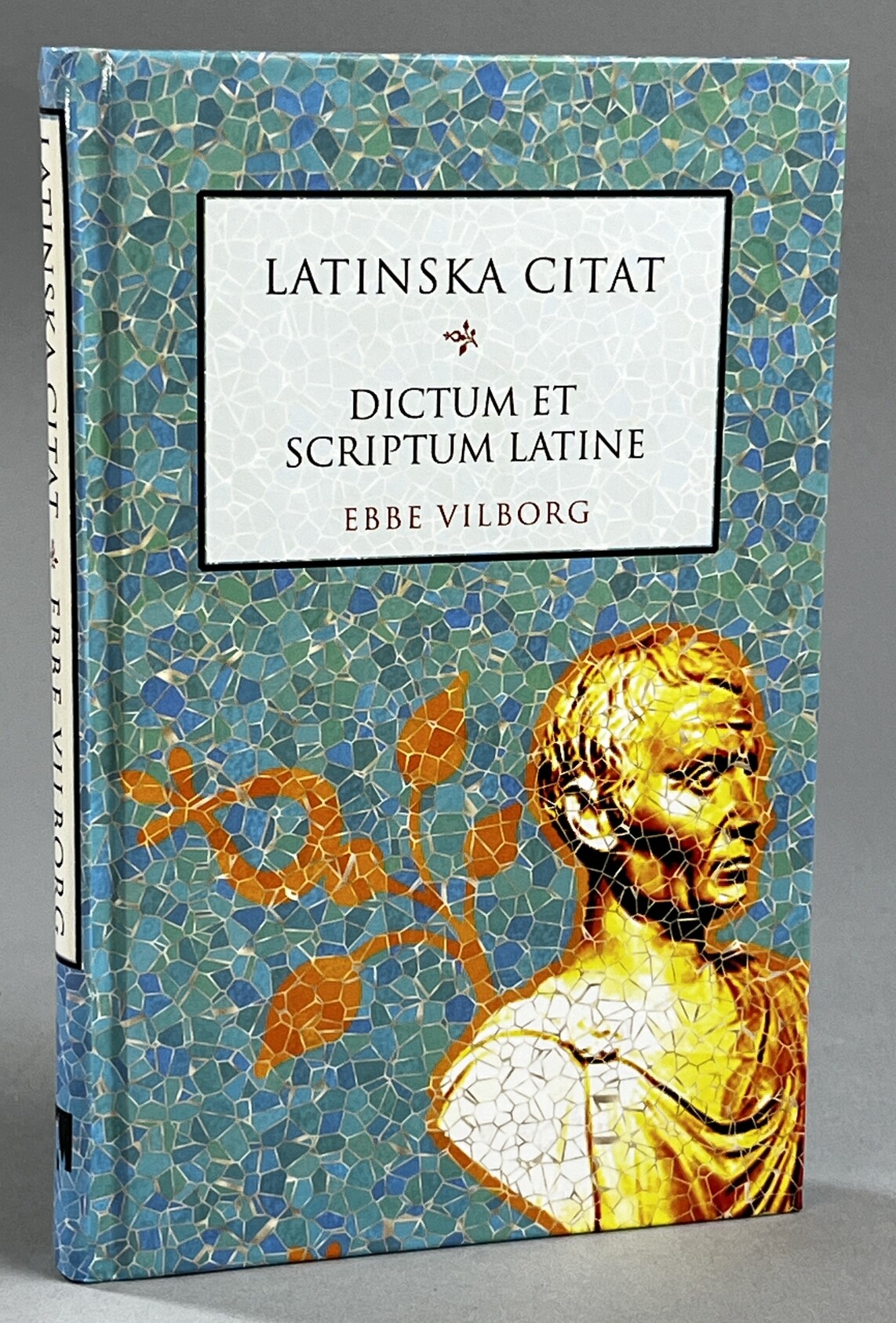 Latinska citat. Dictum et scriptum latine. [Utg. av] Norstedts Akademiska förlag.
