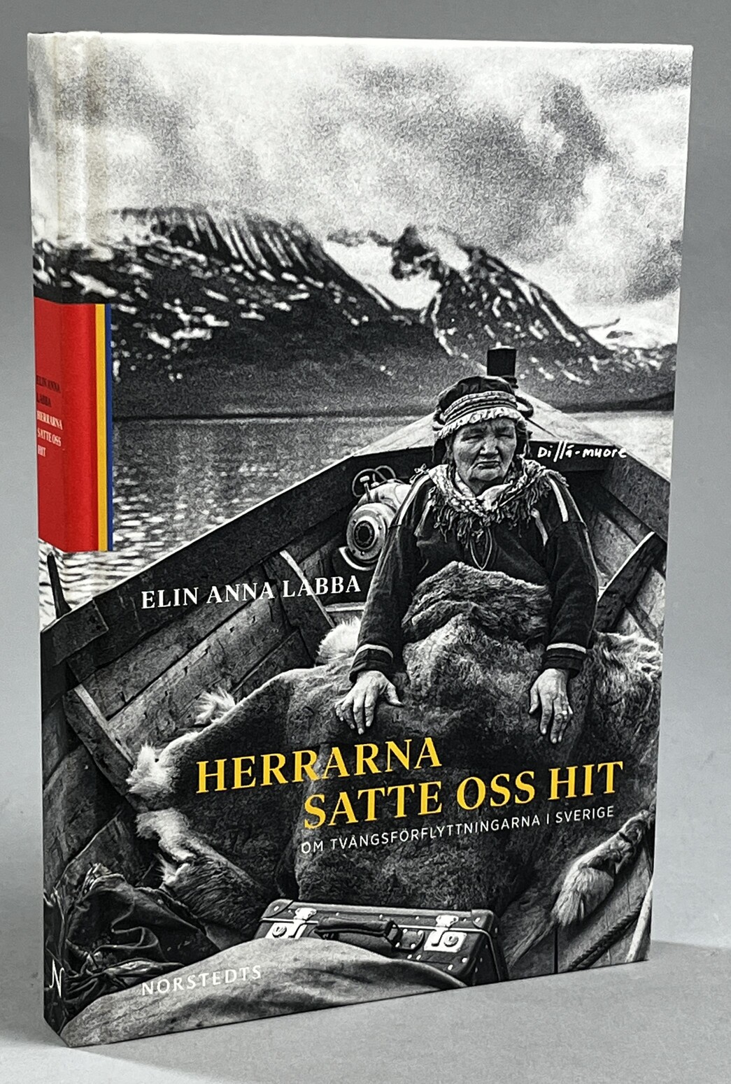 Herrarna satte oss hit. Om tvångsförflyttningarna i Sverige. [Utg. av] Natur & Kultur.