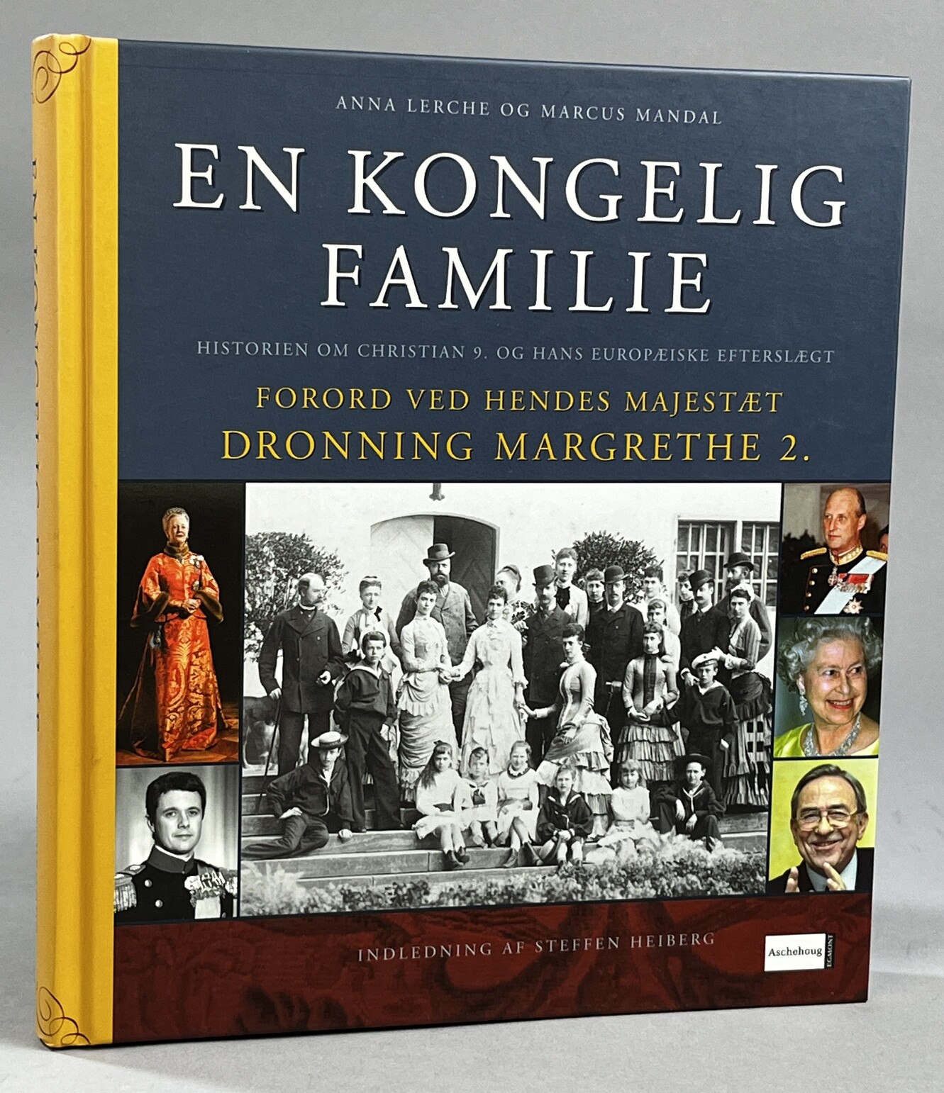 En kongelig familie. Historien om Christian 9. og hans europæiske efterslægt. Forord ved Hendes Majestæt Dronning Margrethe 2. Indledning af Steffen Heiberg.