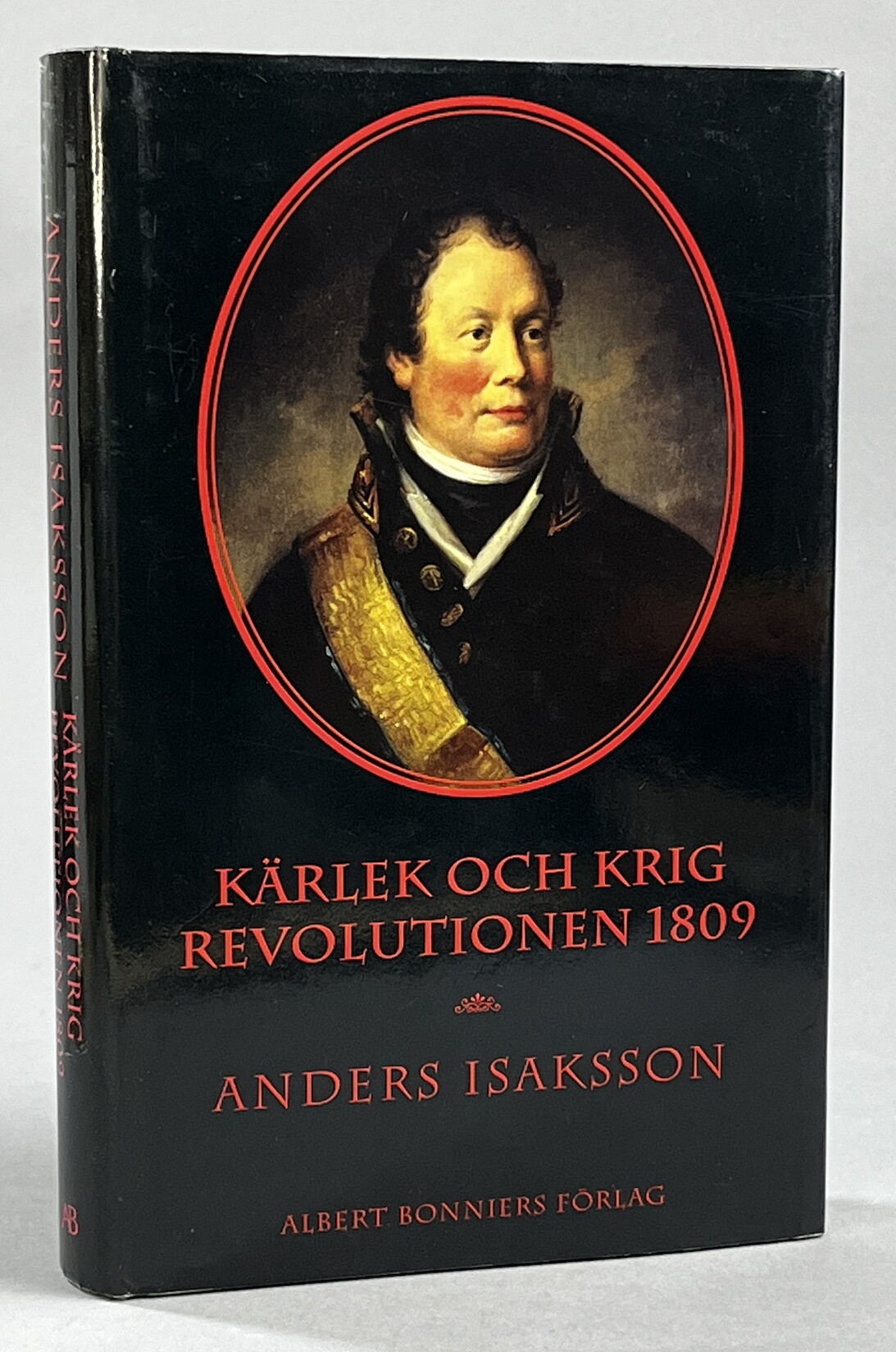 Kärlek och krig. Revolutionen 1809. [Utg. av] Albert Bonniers förlag.