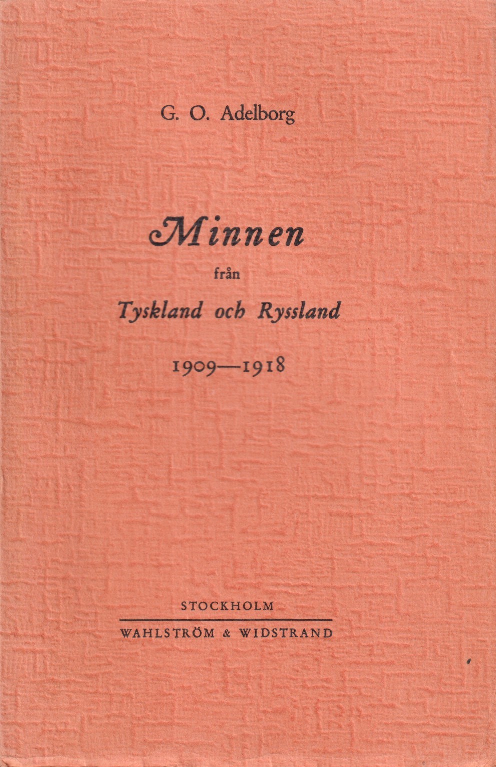 Minnen från Tyskland och Ryssland 1909-1918. [Utg. av] Wahlström & Widstrand.