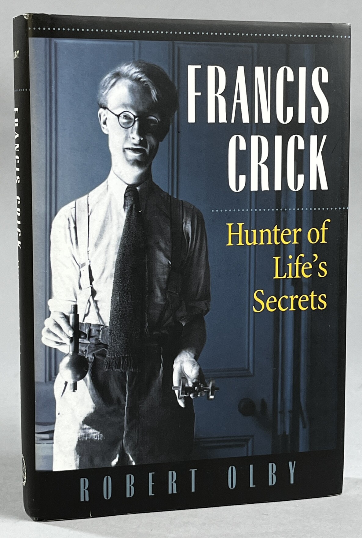 Francis Crick. Hunter of Life's Secrets.