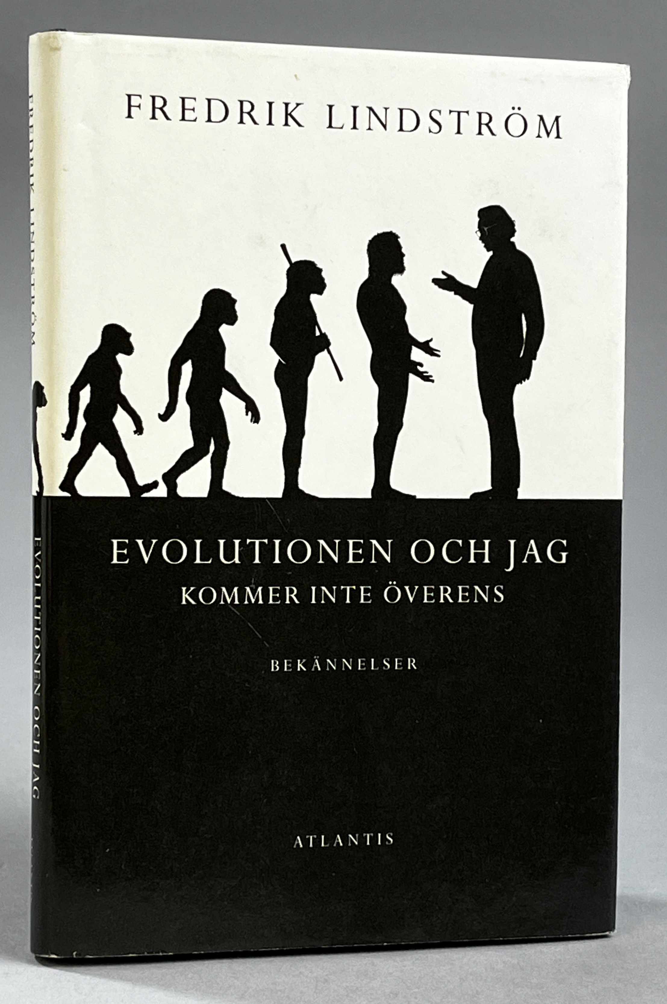 Evolutionen och jag kommer inte överens. Bekännelser. [Utg. av] Atlantis.