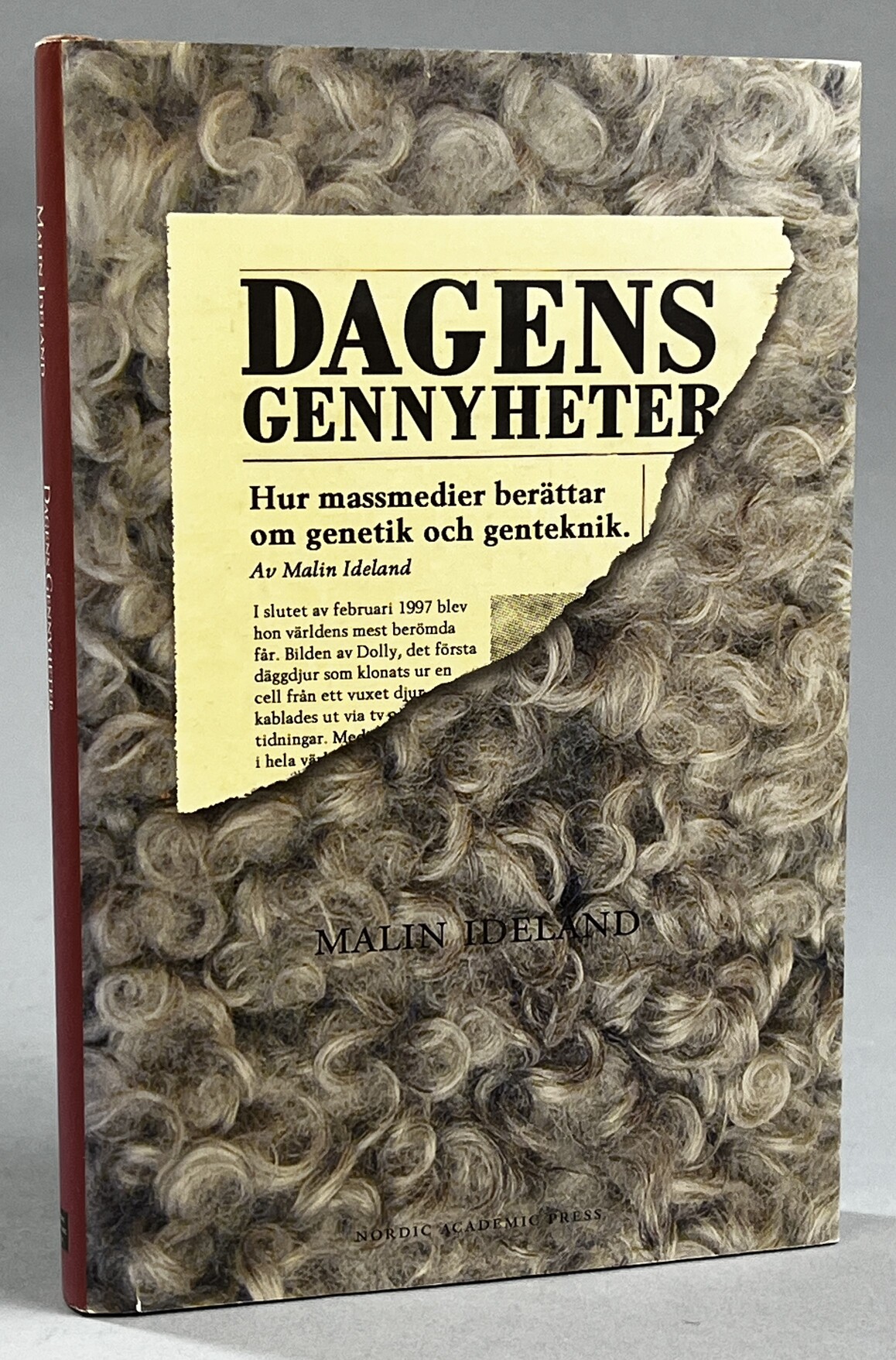 Dagens gennyheter. Hur massmedia berättar om genetik och genteknik. [Utg. av] Nordic Academic Press.