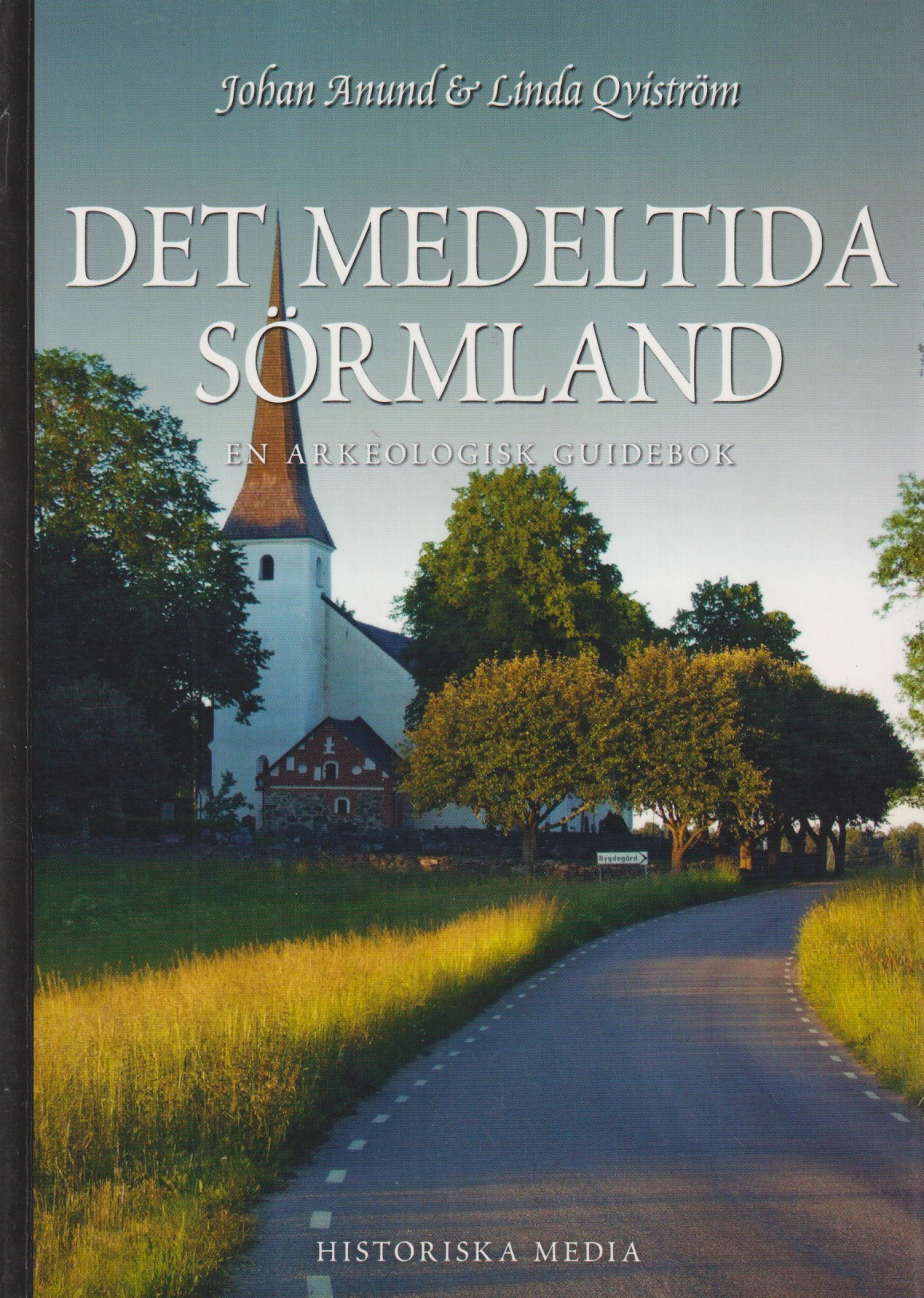 Det medeltida Sörmland. En arkeologisk guidebok. [Utg. av] Historiska Media.