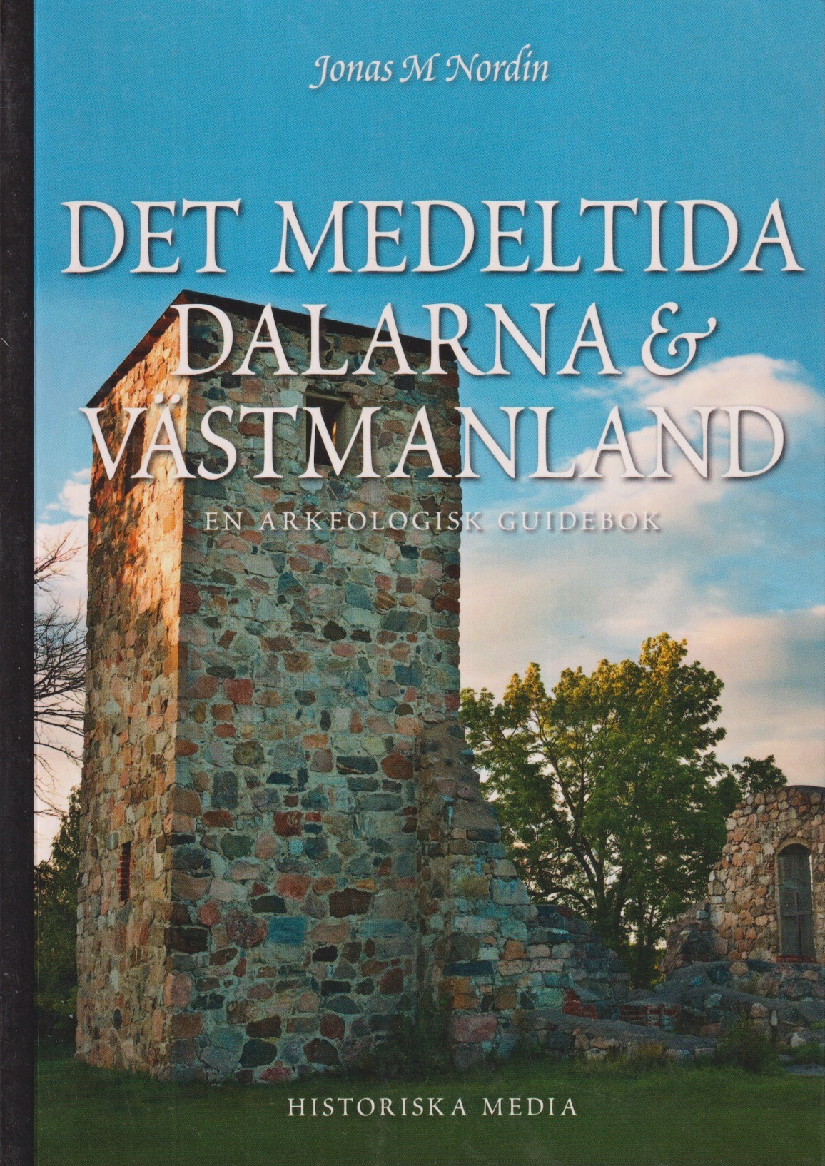 Det medeltida Dalarna och Västmanland. En arkeologisk guidebok. [Utg. av] Historiska Media.