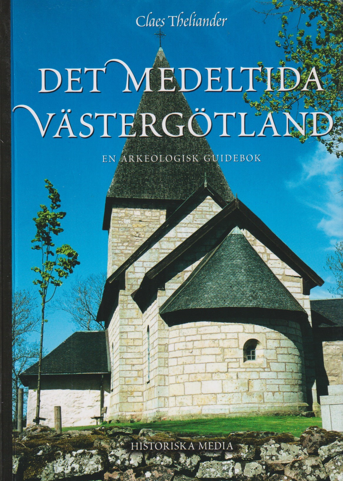 Det medeltida Västergötland. En arkeologisk guidebok. [Utg. av] Historiska Media.