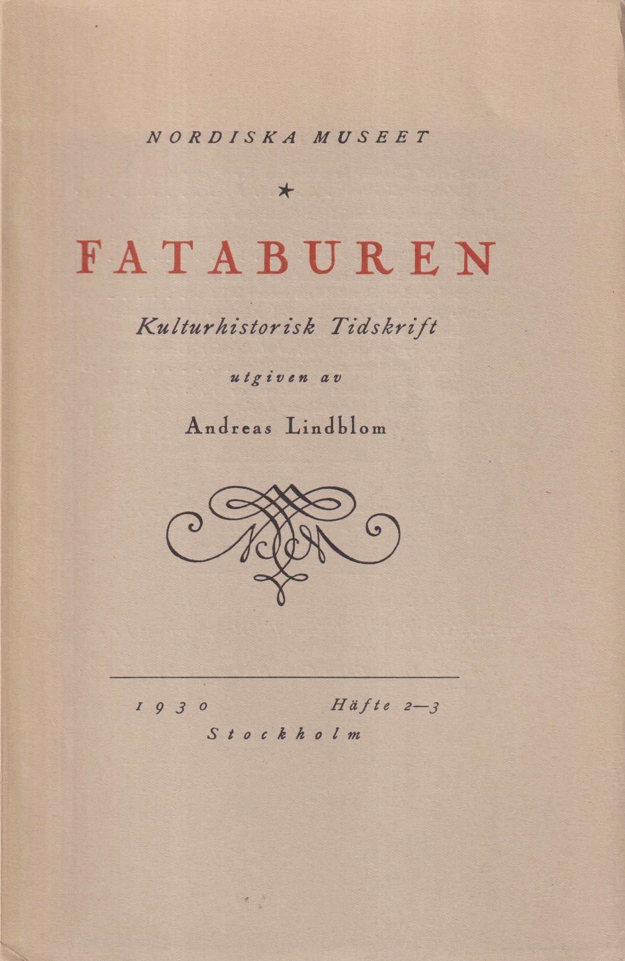 Fataburen. Kulturhistorisk tidskrift. 1930, häfte 2-3.