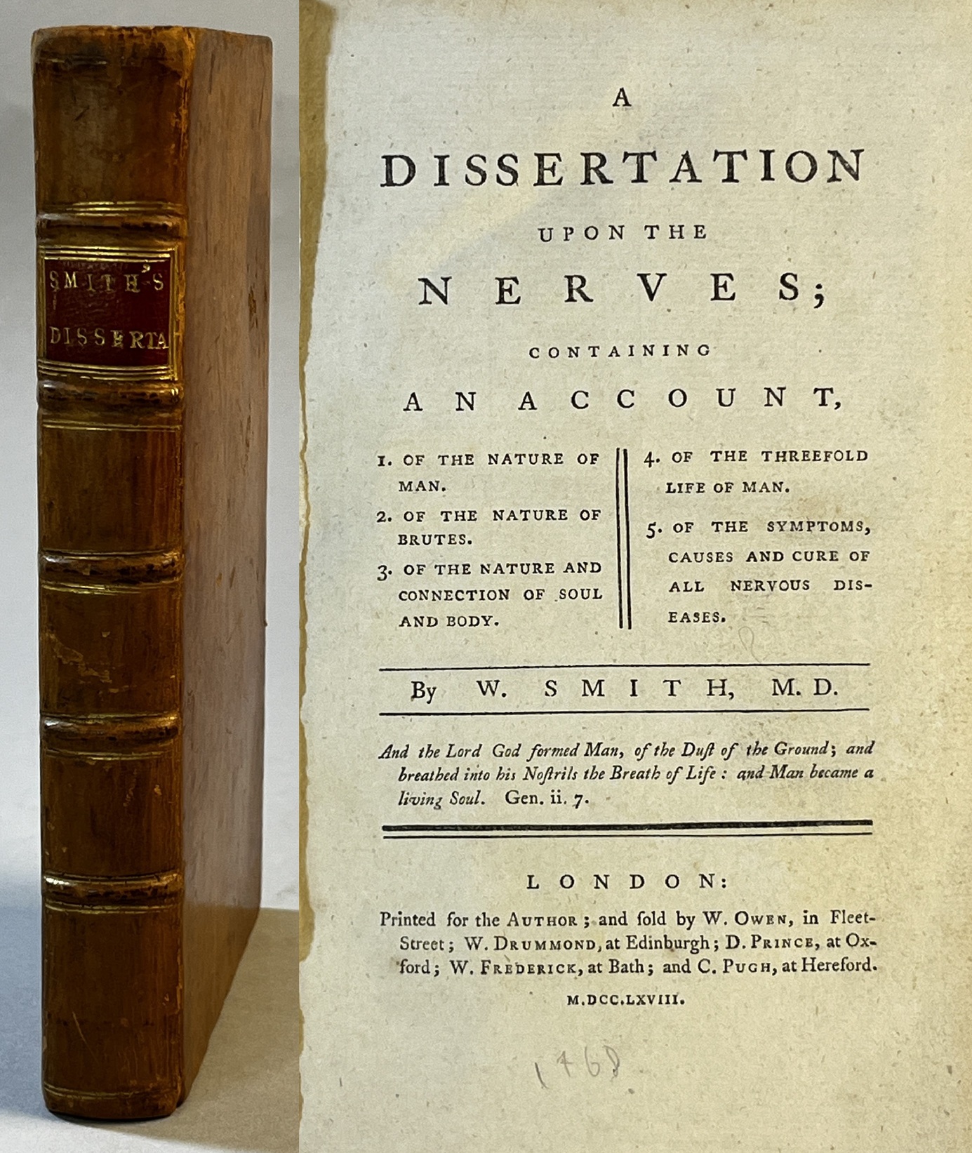 A dissertation upon the nerves; containing an account, 1. Of the nature of man. 2. Of the nature of brutes. 3. Of the nature and connection of soul and body. 4. Of the threefold life of man. 5. Of the symptoms, causes and cure of all nervous diseases. By W. Smith ...