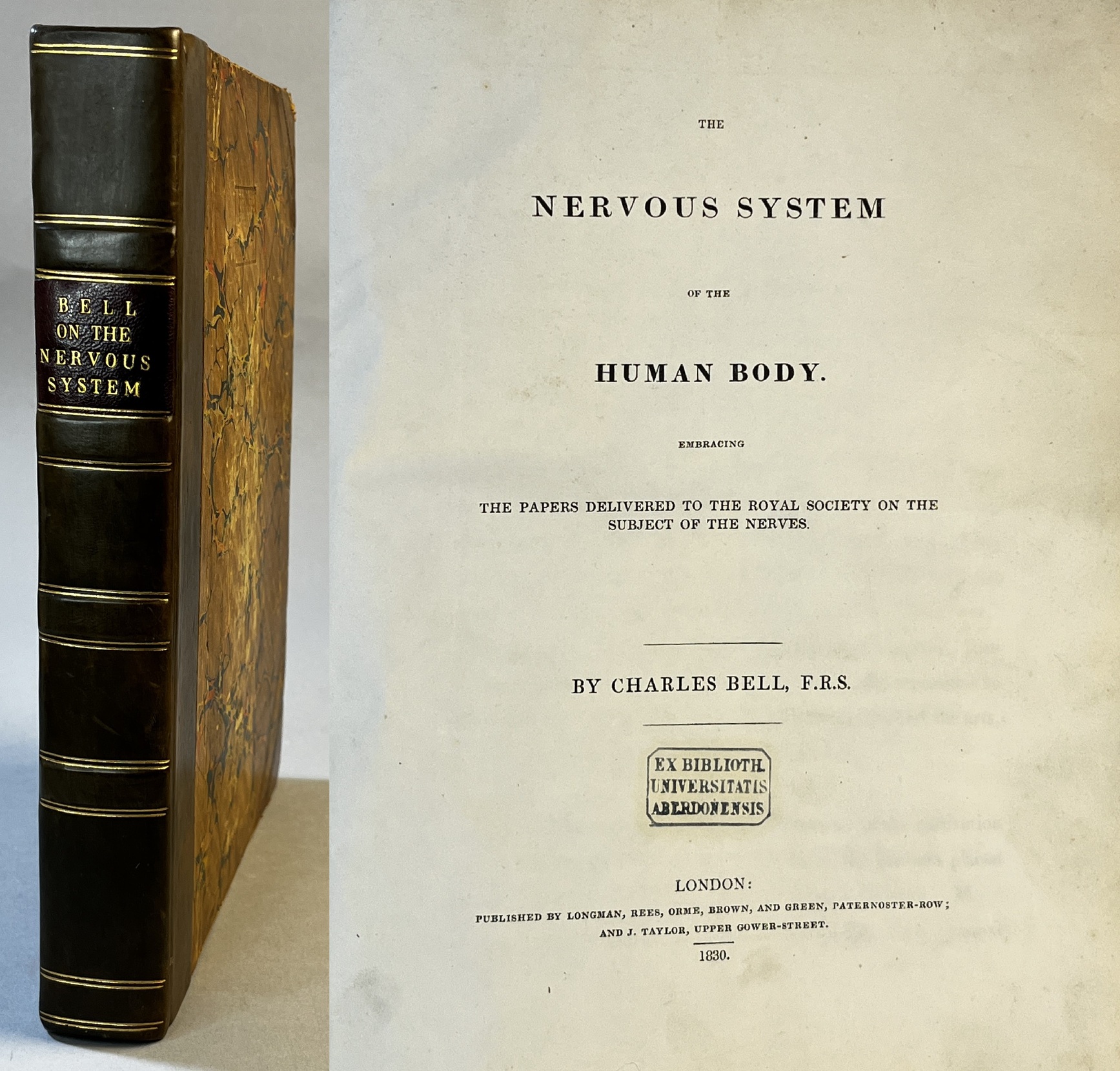 The nervous system of the human body. Embracing the papers delivered to The Royal Society on the subject of the nerves. By Charles Bell F.R.S.